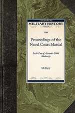 Proceedings of the Naval Court Martial: In the Case of Alexander Slidell MacKenzie