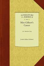 Miss Gilbert's Career: An American Story