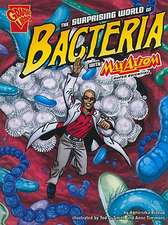 The Surprising World of Bacteria with Max Axiom, Super Scientist