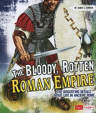 The Bloody, Rotten Roman Empire