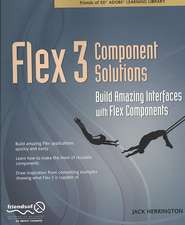 Flex 3 Component Solutions: Build Amazing Interfaces with Flex Components