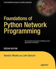 Foundations of Python Network Programming: The comprehensive guide to building network applications with Python