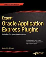 Expert Oracle Application Express Plugins: Building Reusable Components