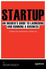 Startup: An Insider's Guide to Launching and Running a Business