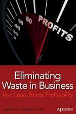 Eliminating Waste in Business: Run Lean, Boost Profitability