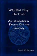 Why Did They Do That? an Introduction to Forensic Decision Analysis