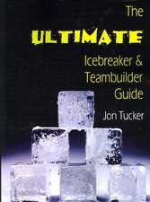 The Ultimate Icebreaker and Teambuilder Guide