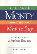 All Your Money Won't Another Minute Buy: Valuing Time as a Business Resource