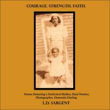 Courage. Strength. Faith.