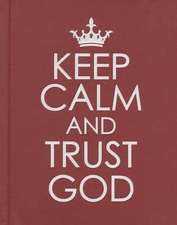 Keep Calm and Trust God