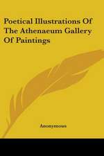 Poetical Illustrations Of The Athenaeum Gallery Of Paintings