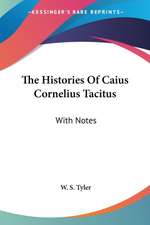 The Histories Of Caius Cornelius Tacitus