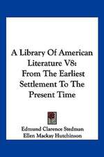 A Library Of American Literature V8