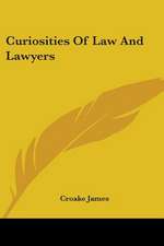 Curiosities Of Law And Lawyers