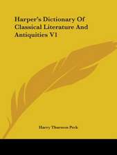 Harper's Dictionary Of Classical Literature And Antiquities V1