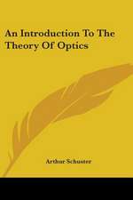 An Introduction To The Theory Of Optics