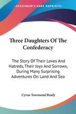 Three Daughters Of The Confederacy