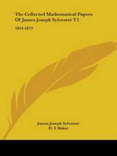 The Collected Mathematical Papers Of James Joseph Sylvester V2