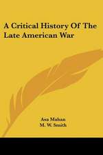 A Critical History Of The Late American War