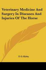 Veterinary Medicine And Surgery In Diseases And Injuries Of The Horse