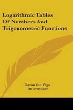 Logarithmic Tables Of Numbers And Trigonometric Functions