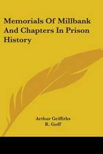 Memorials Of Millbank And Chapters In Prison History