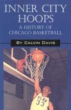 Inner City Hoops: A History of Chicago Basketball