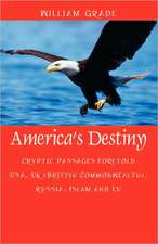 America's Destiny: Cryptic Passages Foretold USA, UK (British Commonwealth), Russia, Islam and Eu