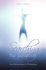 Searching for Salvation: from Brokenness to Wholeness