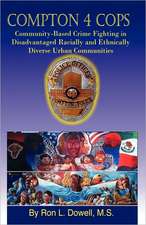 Compton 4 COPS: Community-Based Crime Fighting in Disadvantaged Racially and Ehtnically Diverse Urban Communities