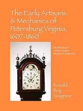 The Early Artisans & Mechanics of Petersburg Virginia, 1607-1860: The Building of a Multi-Cultural Maritime Community