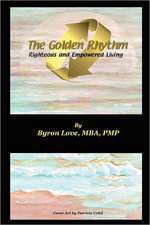 The Golden Rhythm: Righteous and Empowered Living