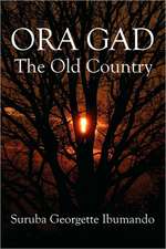 Ora Gad: The Old Country