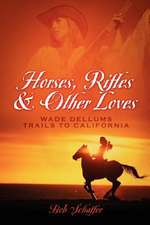 Horses, Rifles & Other Loves