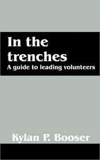 In the Trenches: A guide to leading volunteers