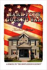 Mark Penn Goes to War: A Sequel to the Bootlegger's Secret