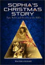 Sophia's Christmas Story: Epic Roles and Stories in the Bible