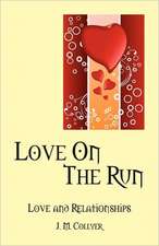 Love On The Run: Love and Relationships