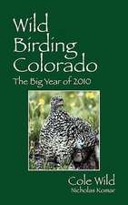 Wild Birding Colorado: The Big Year of 2010