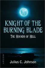 Knight of the Burning Blade: The Hounds of Hell