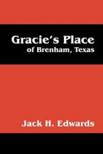 Gracie's Place: Of Brenham, Texas