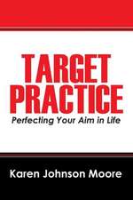 Target Practice: Perfecting Your Aim in Life