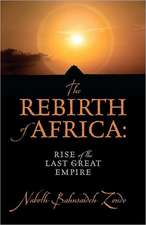 The Rebirth of Africa: Rise of the Last Great Empire