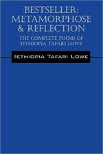 Bestseller: Metamorphose & Reflection - The Complete Poems of Iethiopia Tafari Lowe