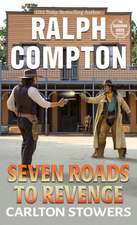 Ralph Compton Seven Roads to Revenge