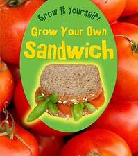 Grow Your Own Sandwich