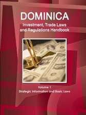 Dominica Investment, Trade Laws and Regulations Handbook Volume 1 Strategic Information and Basic Laws