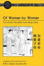 Of Woman by Woman: Two Erotic Novellas from Ming China. Translated with an Introduction by R.W.L. Guisso and Lenny Hu