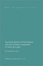 Aquinas's Notion of Pure Nature and the Christian Integralism of Henri de Lubac