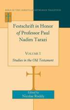 Festschrift in Honor of Professor Paul Nadim Tarazi. Volume 1: Studies in the Old Testament